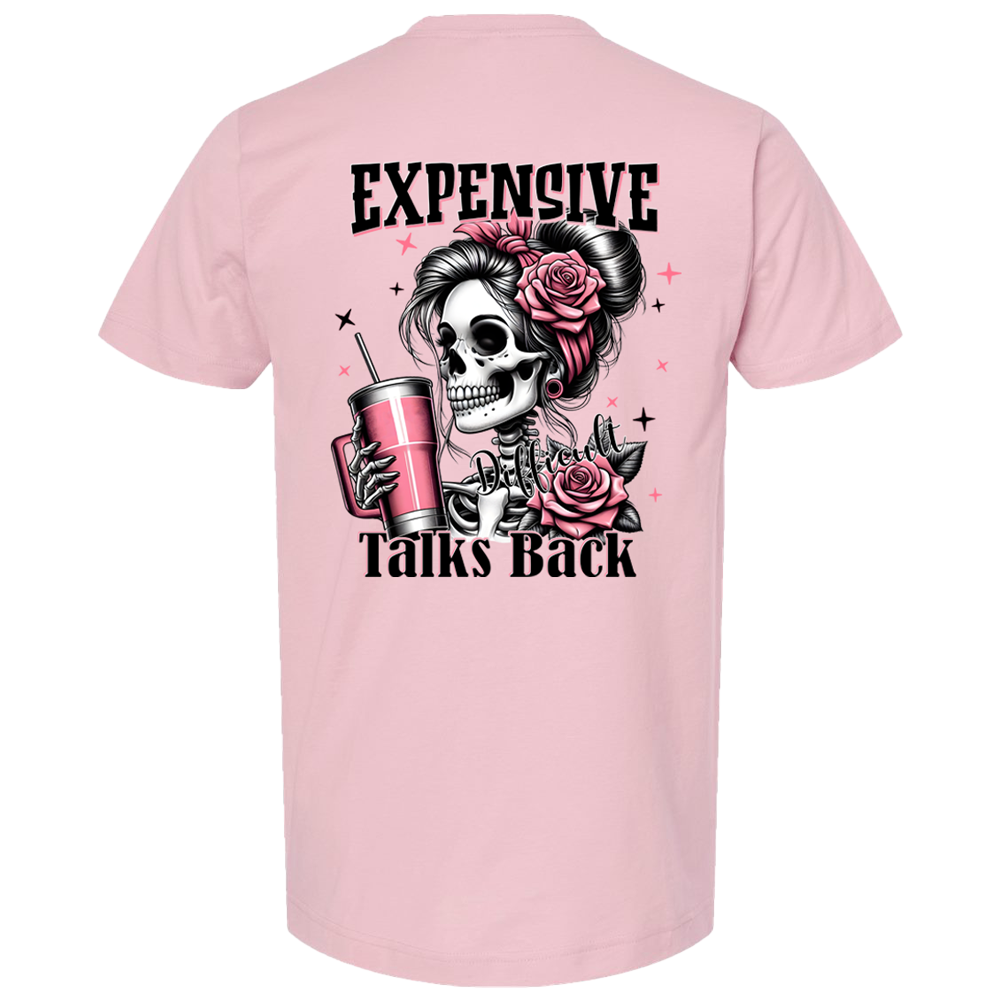 Expensive, difficult and Talks back T-Shirt