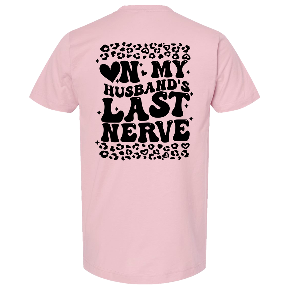 On My Husbands Last Nerve T-Shirt