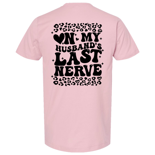 On My Husbands Last Nerve T-Shirt
