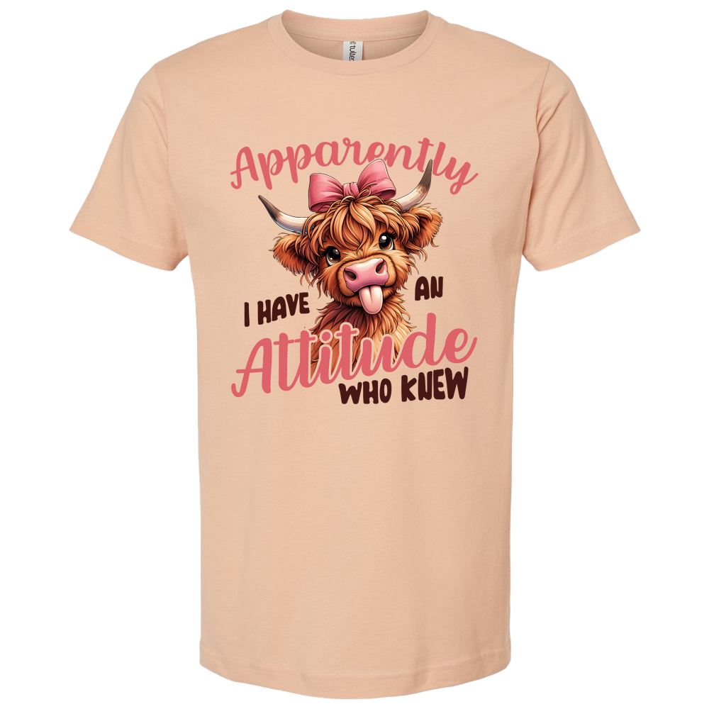 Apparently I have An Attitude, Who Knew T-Shirt