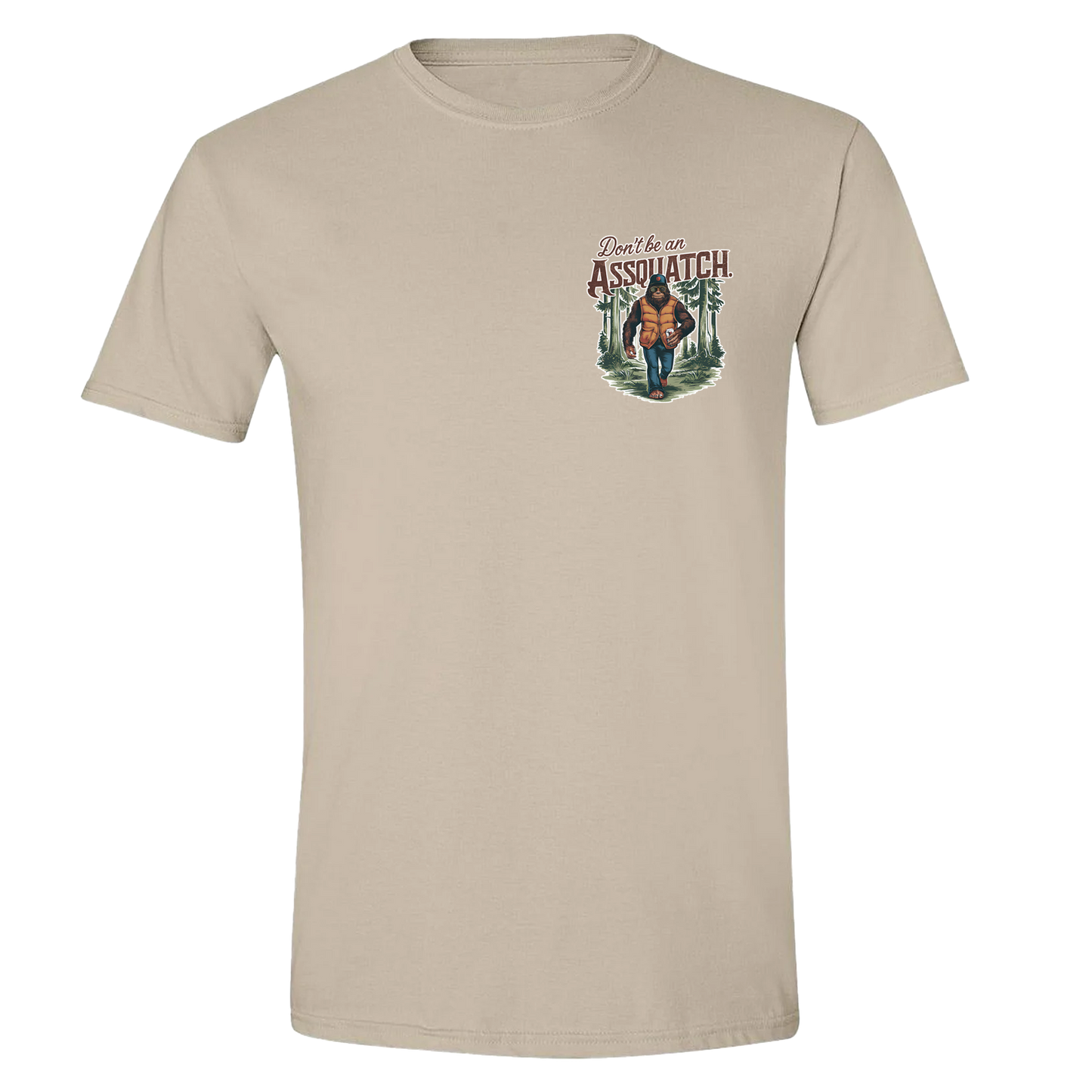 Don't Be An Assquatch T-Shirt