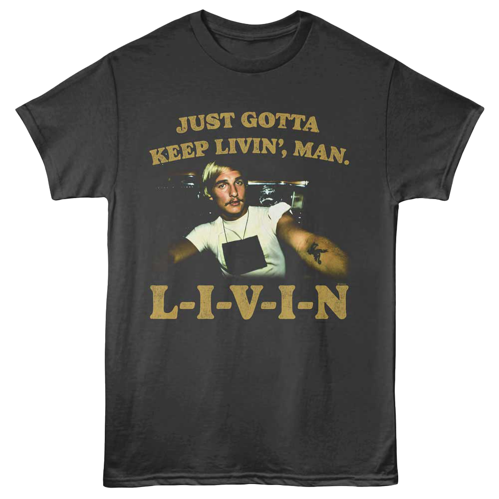 DAZED AND CONFUSED Matthew McConaughey LIVIN T-Shirt