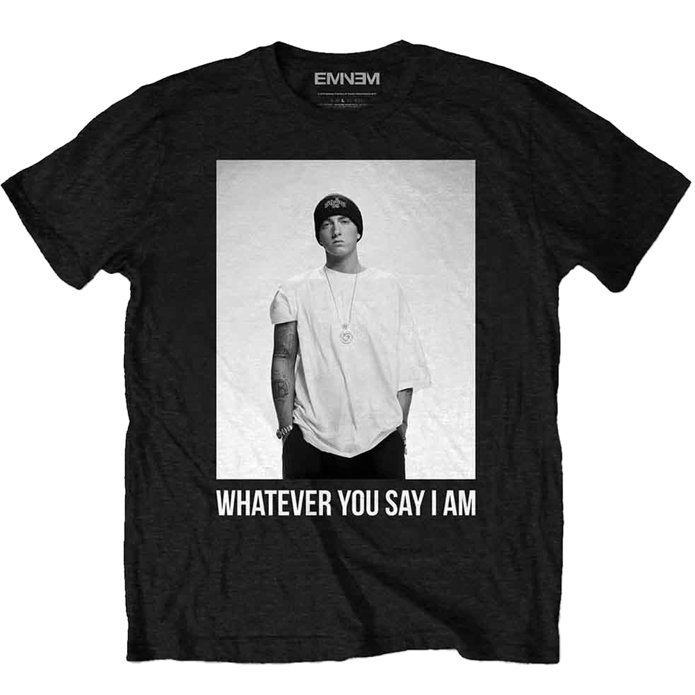 EMINEM Whatever You Say I Am T-Shirt