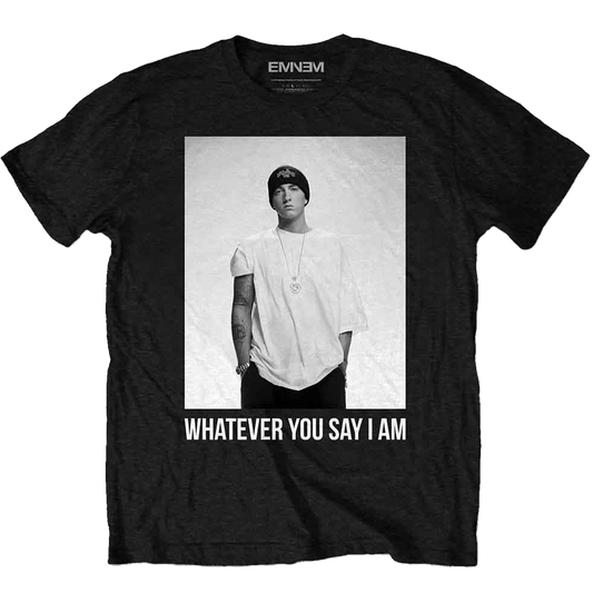 EMINEM Whatever You Say I Am T-Shirt
