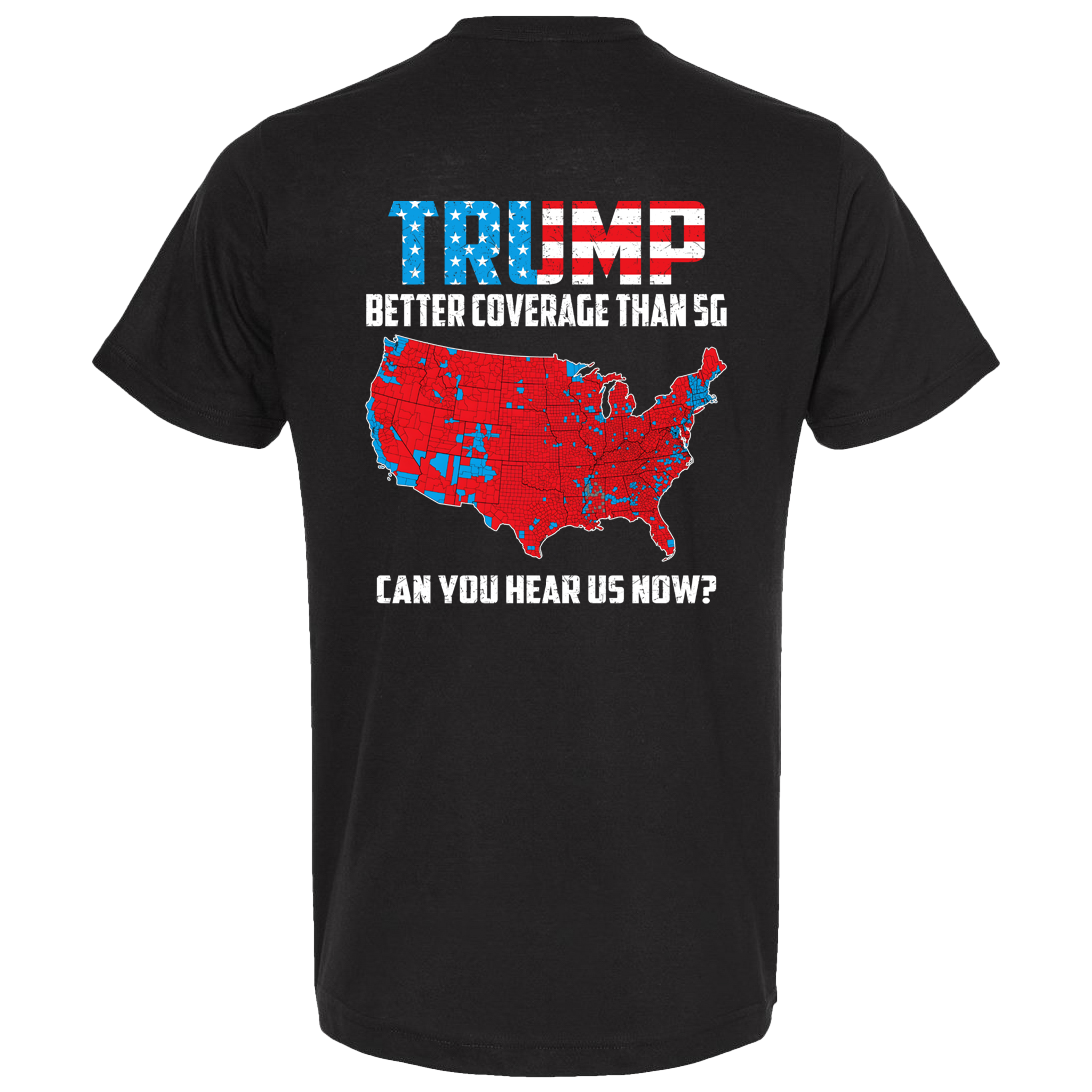 Trump Better Coverage Than 5G USA Map T-Shirt