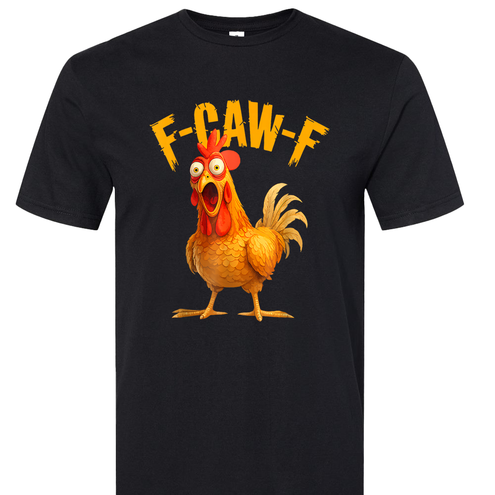 F-Caw-F Rooster T-Shirt