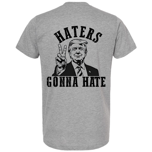 Haters gonna hate Trump T-Shirt