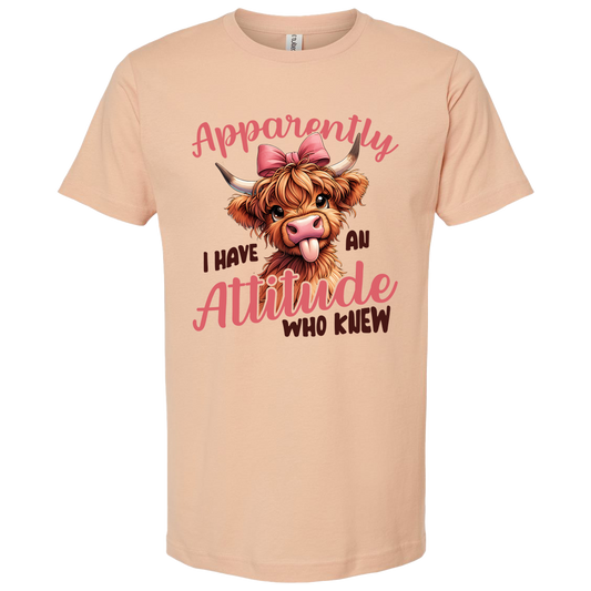 Apparently I have An Attitude, Who Knew T-Shirt