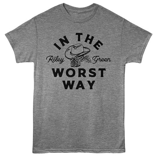 RILEY GREEN In the worst way t-shirt