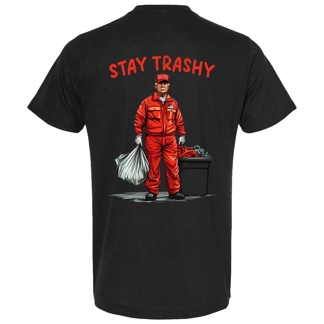 Stay Trashy Trump T-Shirt