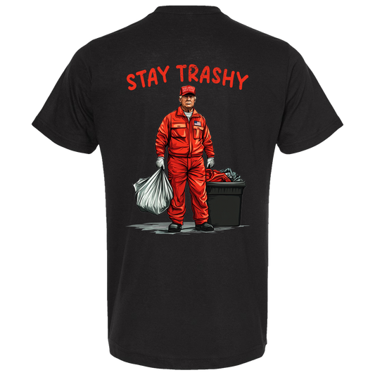 Stay Trashy Trump T-Shirt