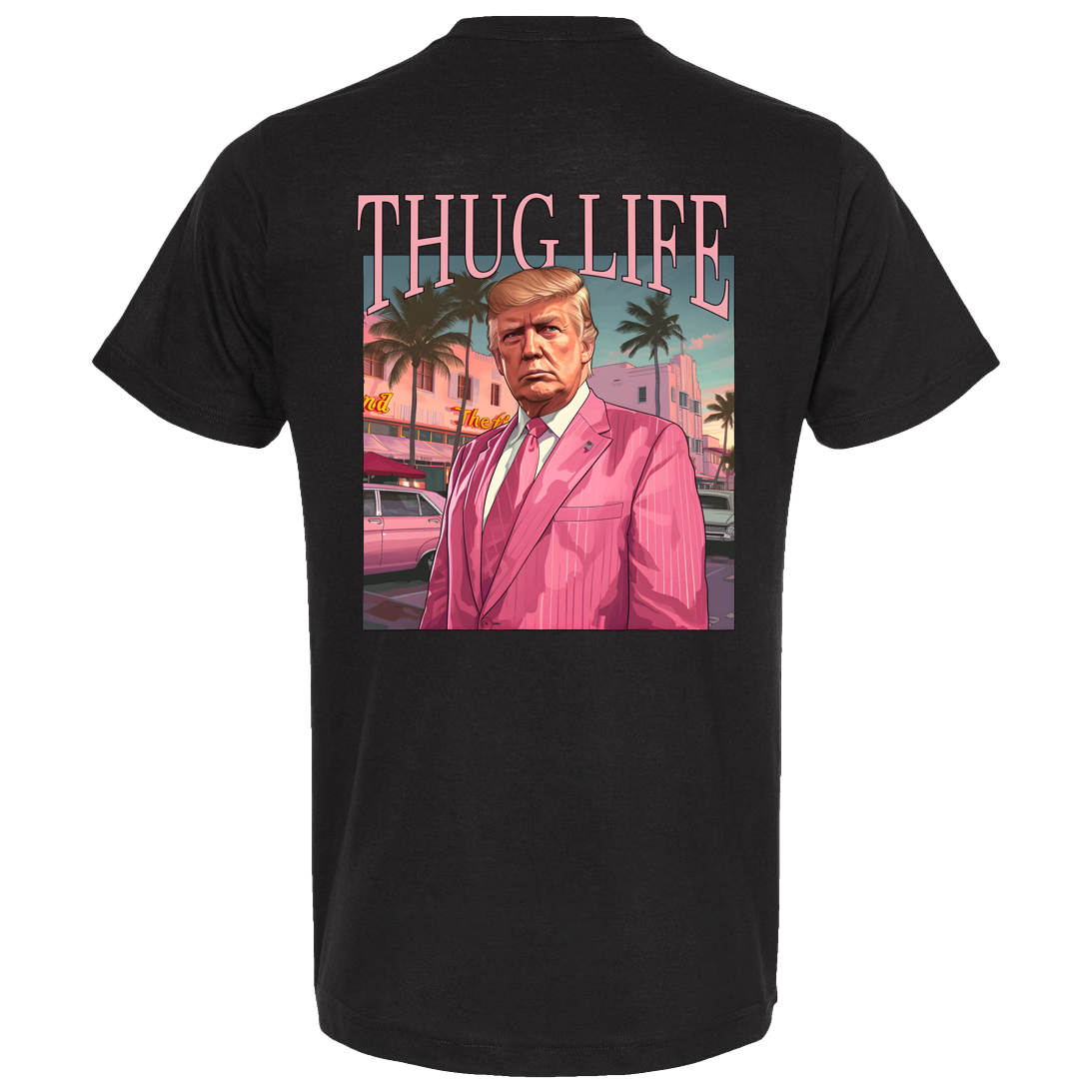 Thug Life Miami Style Trump T-Shirt