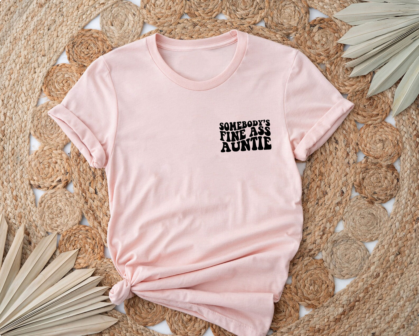 Somebody's fine ass auntie t-shirt