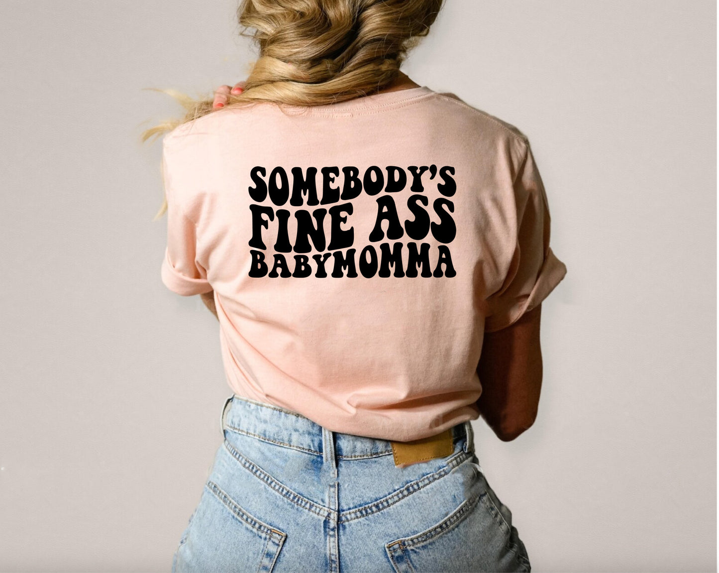 Somebody's fine ass babymomma t-shirt