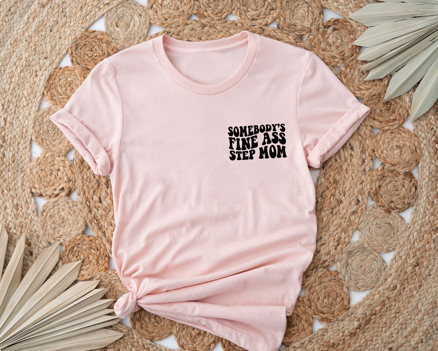 Somebody's fine ass step mom t-shirt