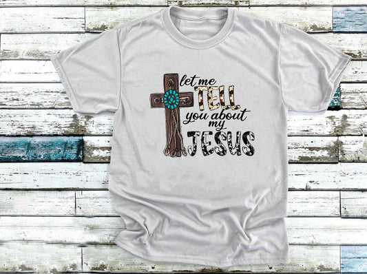 Let me tell you about my Jesus t-shirt